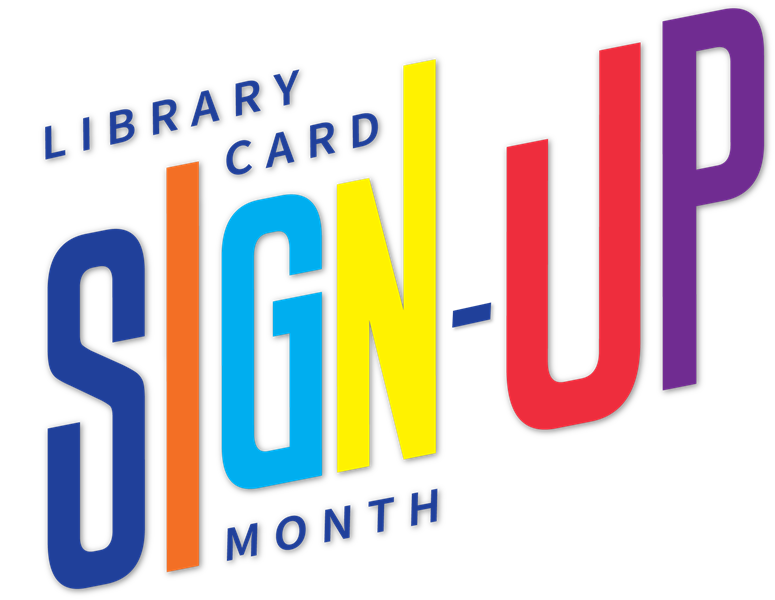 Happy Library Card Sign-Up Month!